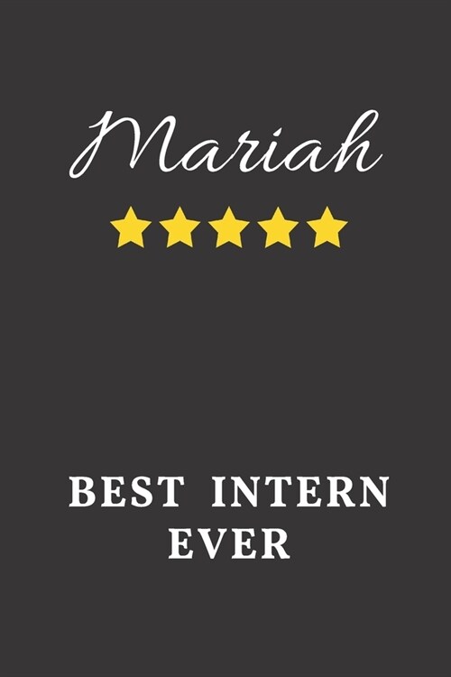Mariah Best Intern Ever: Un-dated Daily Planner Appreciation Gift for Female Intern Personalized with Name (Paperback)