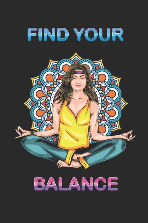 Find your Balance: Notizbuch A5 Kariert als Reisetagebuch f? Yoga Meditation Training M?chen Frauen Zen Chakra (Paperback)