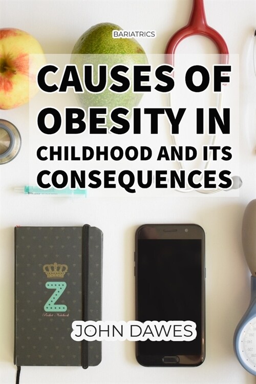 Bariatrics: Causes of Obesity in Childhood and Its Consequences: Public Opinion and Obesity: Cultural Influences on Public Percept (Paperback)