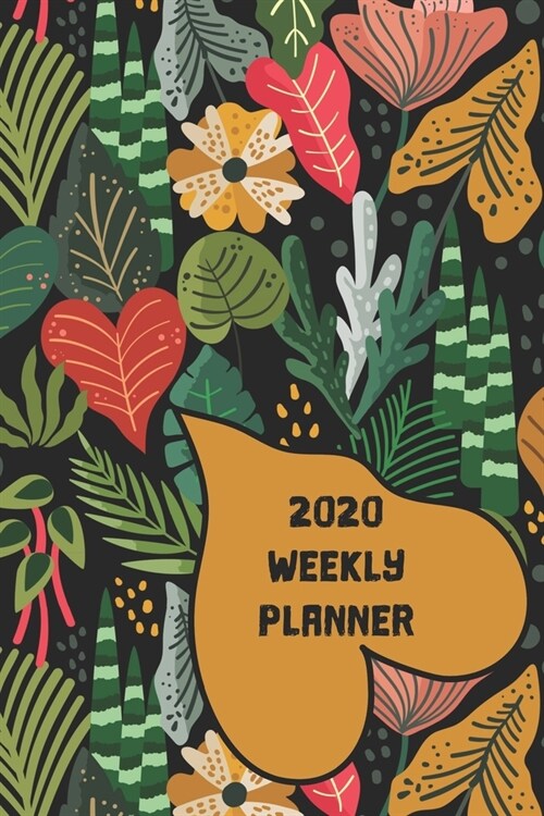 2020 Weekly Planner: Jungle Houseplants Weekly 2020 Calendar With Goal Setting Section and Habit Tracking Pages, 6x9 (Paperback)