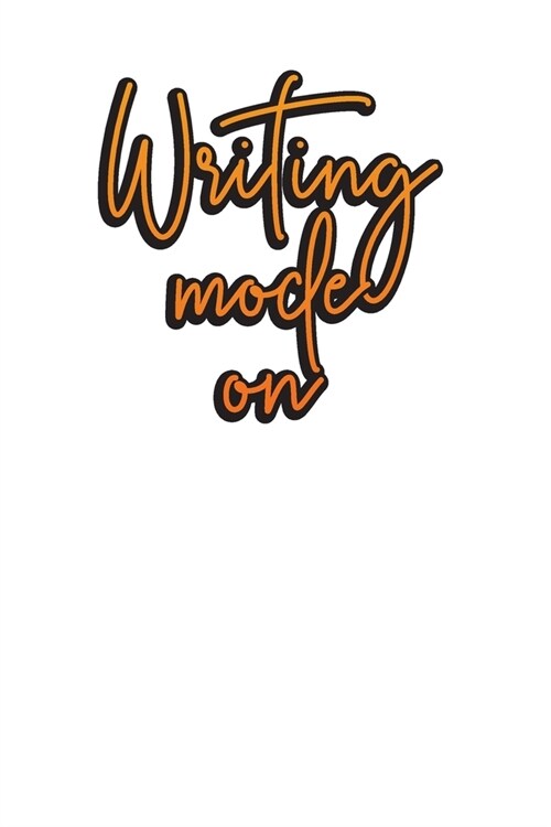 Writing Mode On: Weekly Writing Plan Diary & Author Planner for Writers to Keep the Motivation w/ Goals & Progress (Paperback)