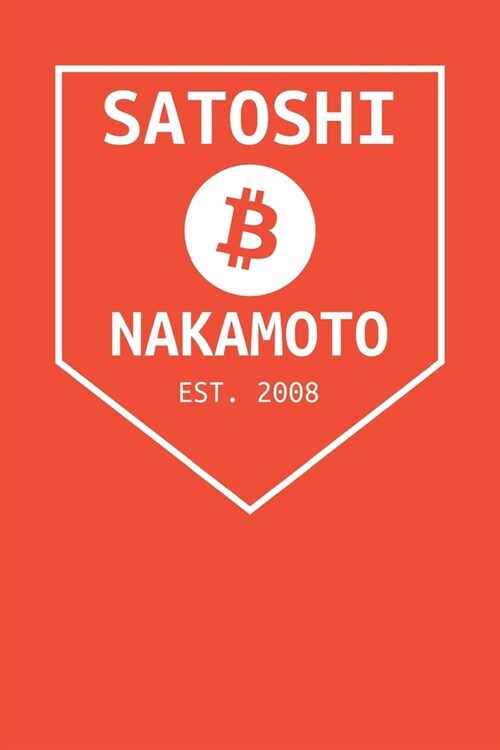 Satoshi Nakamoto: Blank Lined Notebook for Cryptocurrency - 6x9 Inch - 120 Pages (Paperback)