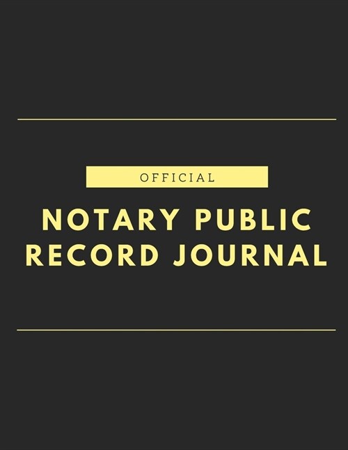 Official Notary Public Record Journal - Grey and Yellow: Notarial Journal (Paperback)