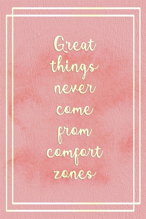 Great Things Never Come From Comfort Zones: Marketing Notebook Journal Composition Blank Lined Diary Notepad 120 Pages Paperback Pink (Paperback)