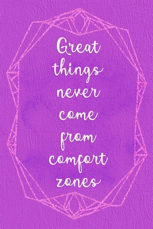 Great Things Never Come From Comfort Zones: Marketing Notebook Journal Composition Blank Lined Diary Notepad 120 Pages Paperback Purple (Paperback)