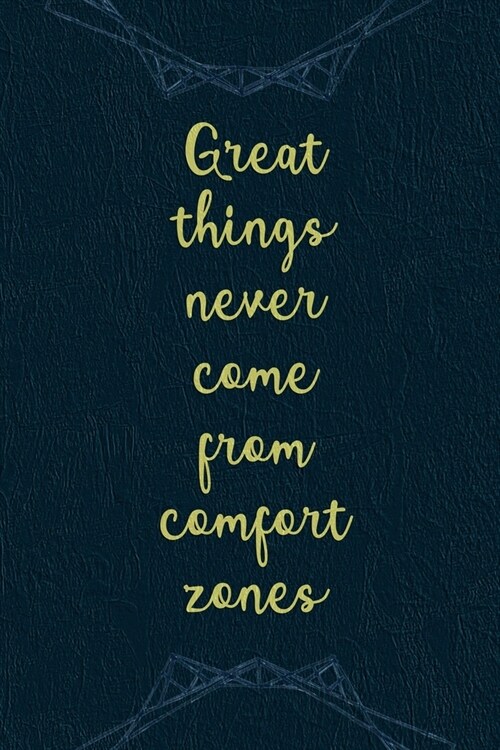 Great Things Never Come From Comfort Zones: Marketing Notebook Journal Composition Blank Lined Diary Notepad 120 Pages Paperback Navy (Paperback)
