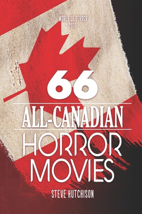 66 All-Canadian Horror Movies (Paperback)