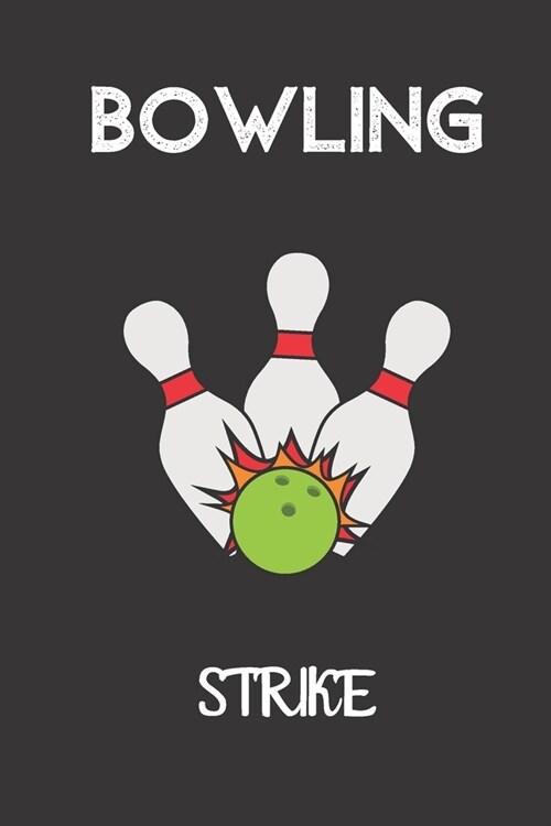 bowling strike: small lined Bowling Notebook / Travel Journal to write in (6 x 9) 120 pages (Paperback)
