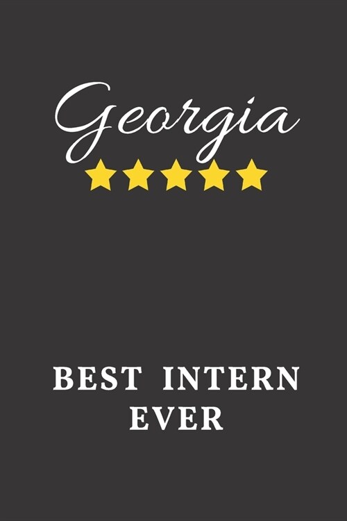 Georgia Best Intern Ever: Un-dated Daily Planner Appreciation Gift for Female Intern Personalized with Name (Paperback)