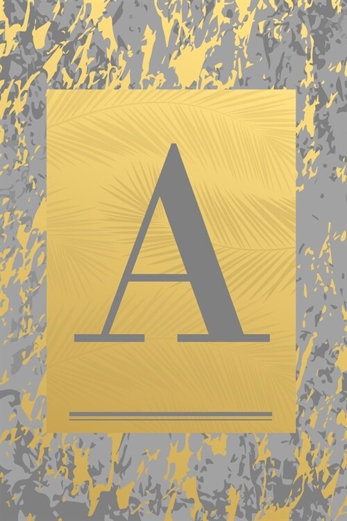 A: Grey & Gold Marble, Leaves - Cute Initial Monogram Letter A Minimalist Personalized Blank Lined Journal Notebook for W (Paperback)