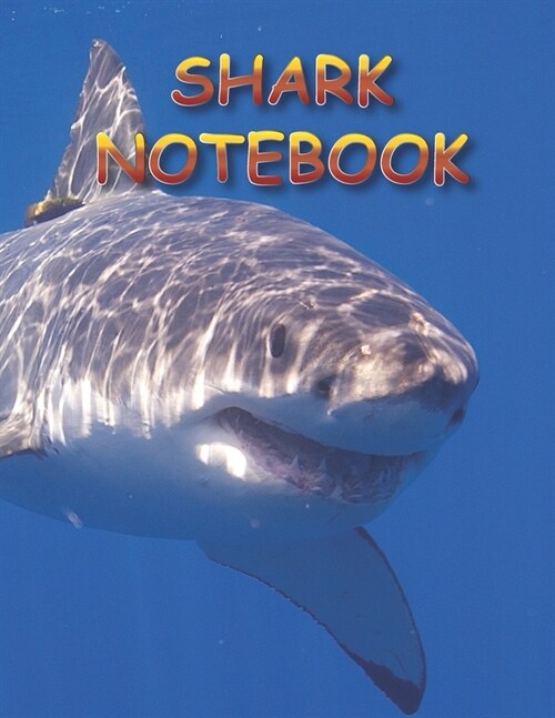 Shark Notebook: notebooks and journals 110 pages Pages (8.5x11) (Paperback)