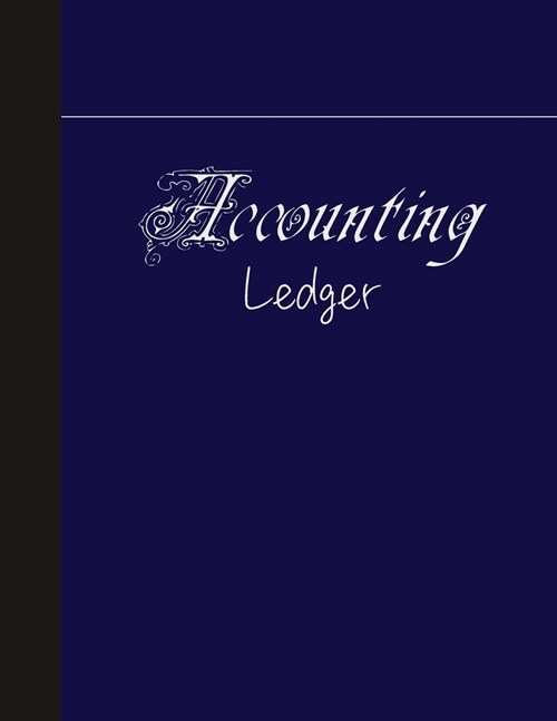 Accounting Ledger: Simple Cash Book Accounts Bookkeeping Journal for Small Business - Record Expenses & Income (Paperback)
