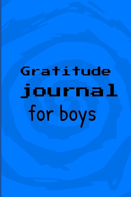 Gratitude Journal For Boys: Blank lined 6x9 Gratitude Journal (Paperback)