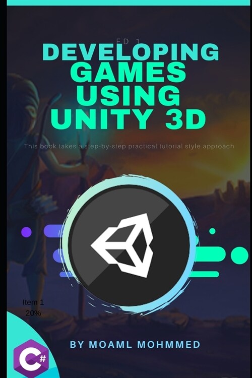 Developing Games Using UNITY 3D: c# and unity This book takes a step-by-step practical tutorial style approach. The steps are accompanied by examples, (Paperback)