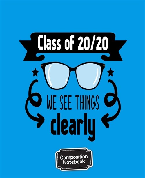 Composition Notebook: Blank Notebook for Class of 2020 Seniors Graduation Lined Journal 100 Pages, College Ruled (Paperback)