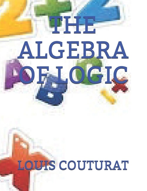 The Algebra of Logic (Paperback)