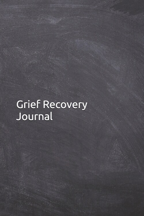 Grief Recovery Journal: Notebook, Diary, 6x9 Blank Lined Pages, 121 Pages to do grief journaling as you find comfort in living with loss of (Paperback)