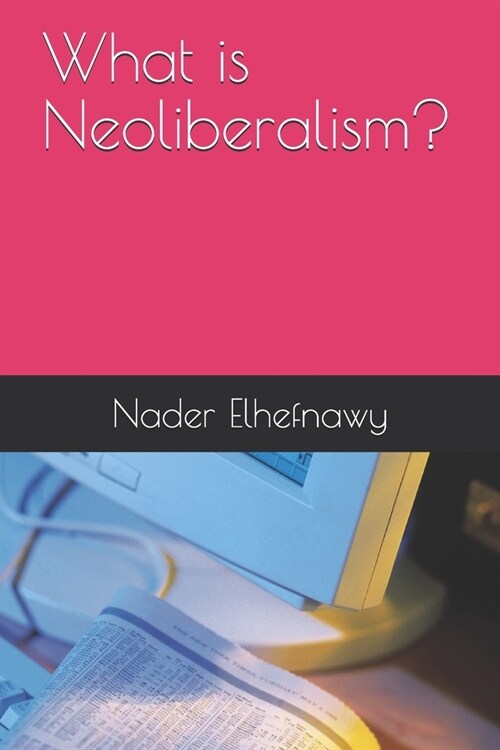 What is Neoliberalism? (Paperback)