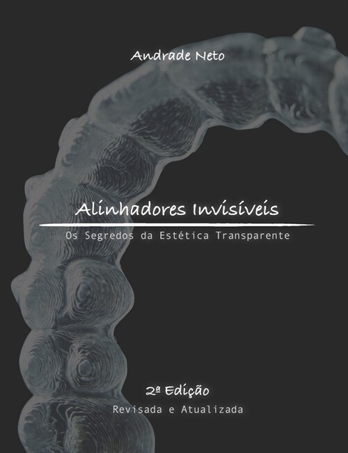 Alinhadores Invis?eis: os segredos da est?ica transparente (Paperback)