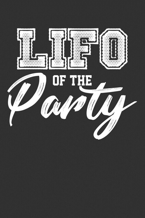 LIFO of the Party: Blank Lined Notebook (Paperback)