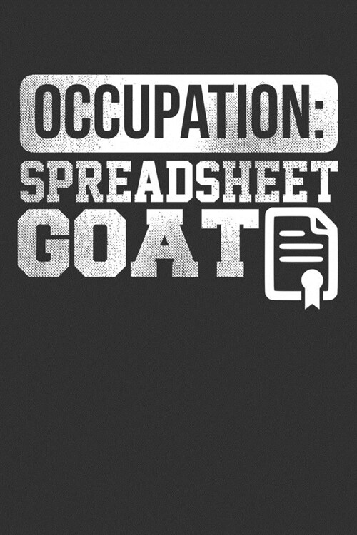 Occupation: Spreadsheet GOAT: Blank Lined Notebook (Paperback)