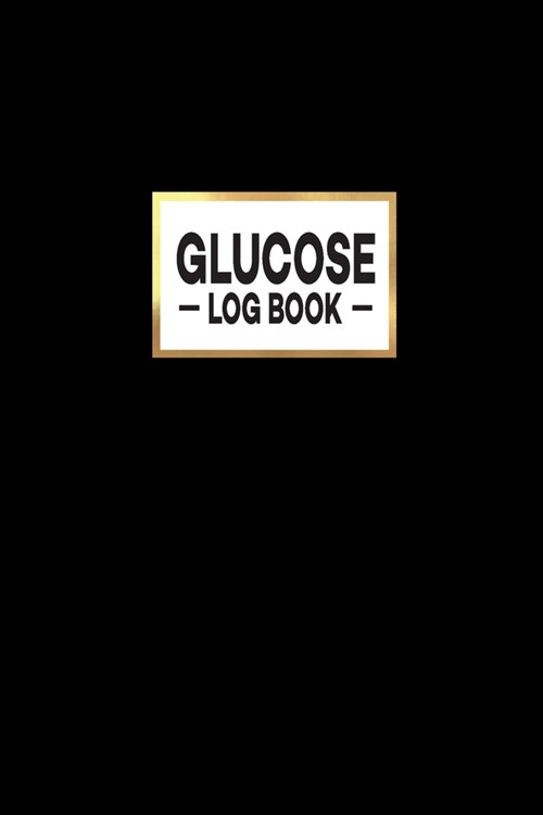 Glucose Log Book: Easy Daily Diabetic Notebook, Insulin Sugar Levels Meal Notes Monitor, Food Record Logbook, 2 Year Simple Blood Planne (Paperback)