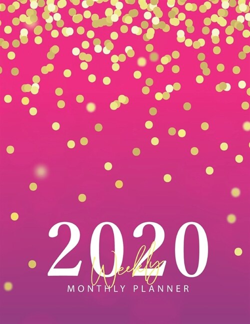 2020 Weekly Monthly Planner: Pink Gold Cover - Daily Weekly Monthly Calendar Planner - January 2020 through December 2020 - To Do List Academic Sch (Paperback)