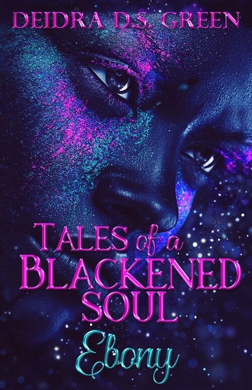 Ebony: Tales of a Blackened Soul (Paperback)