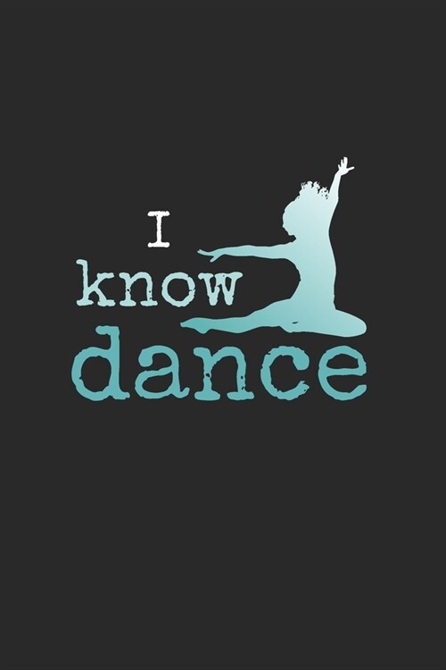 I Know Dance: Practice Log Book For Young Dancers (Paperback)