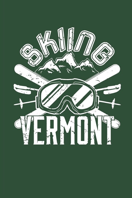 Skiing Vermont: Ski Journal, Blank Paperback Notebook to write in, Skier Gift, 150 pages, college ruled (Paperback)