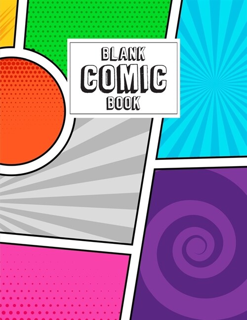 Blank Comic Book: Blank Comic Book For Kids With Variety Of Templates - Create Your Own Comics Strip - Journal Notebook Sketchbook for D (Paperback)