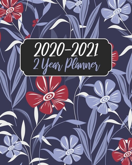 2020-2021 2 Year Planner: Purple Floral Cover, 24 Months Planner Calendar January 2020 to December 2021 Track And To Do List Schedule Agenda Org (Paperback)