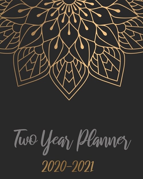 2020-2021 Two Year Planner: Black Mandala, 24 Months Planner Calendar January 2020 to December 2021 Track And To Do List Schedule Agenda Organizer (Paperback)