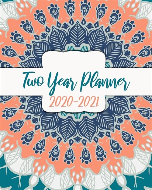 2020-2021 Two Year Planner: Girly Mandala, 24 Months Planner Calendar January 2020 to December 2021 Track And To Do List Schedule Agenda Organizer (Paperback)