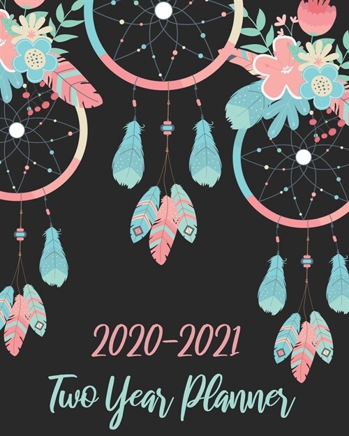 2020-2021 Two Year Planner: Beauty Dreamcatcher, 24 Months Planner Calendar January 2020 to December 2021 Track And To Do List Schedule Agenda Org (Paperback)