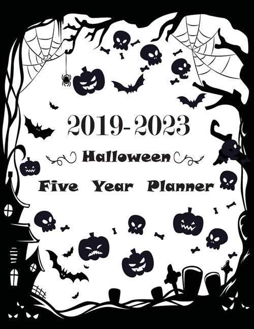 2019-2023 Five Year Planner: Monthly Schedule Organizer -Agenda Planner- 60 Months Calendar, Appointment Notebook, Schedule Organizer Logbook and J (Paperback)