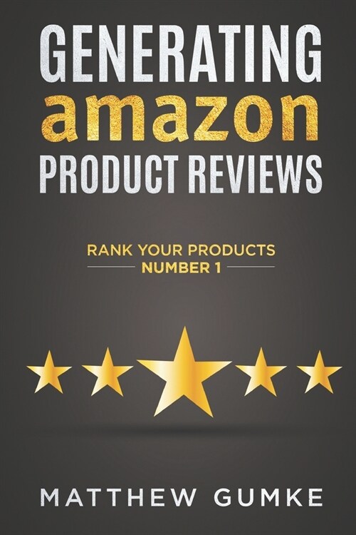 Generating Amazon Product Reviews: Rank Your Products Number 1 (Paperback)