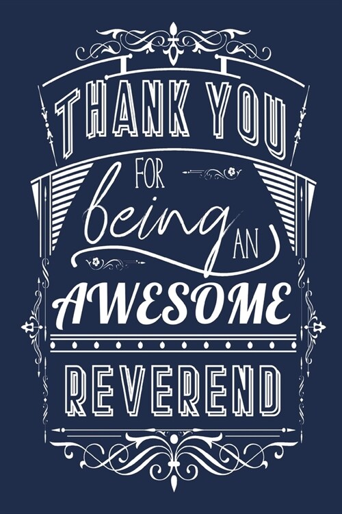 Thank You For Being An Awesome Reverend: Lined Appreciation Notebook Journal (Paperback)