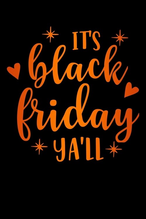 its Black Friday yall: Lined Notebook / Diary / Journal To Write In 6x9 for women & girls in Black Friday deals & offers (Paperback)