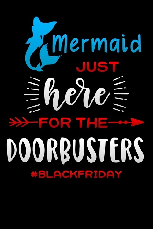 Mermaid just here for the door busters: Lined Notebook / Diary / Journal To Write In 6x9 for women & girls in Black Friday deals & offers (Paperback)
