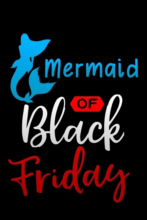 Mermaid of Black Friday: Lined Notebook / Diary / Journal To Write In 6x9 for women & girls in Black Friday deals & offers (Paperback)