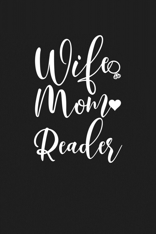 Wife Mom Reader: Mom Journal, Diary, Notebook or Gift for Mother (Paperback)