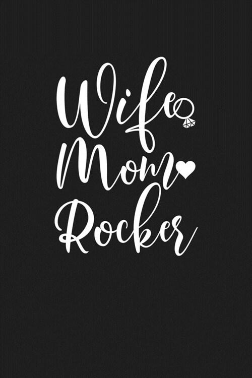 Wife Mom Rocker: Mom Journal, Diary, Notebook or Gift for Mother (Paperback)