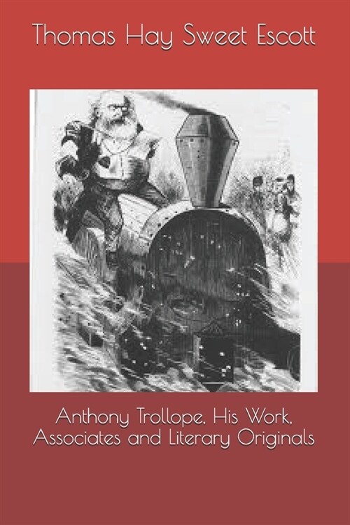 Anthony Trollope, His Work, Associates and Literary Originals (Paperback)