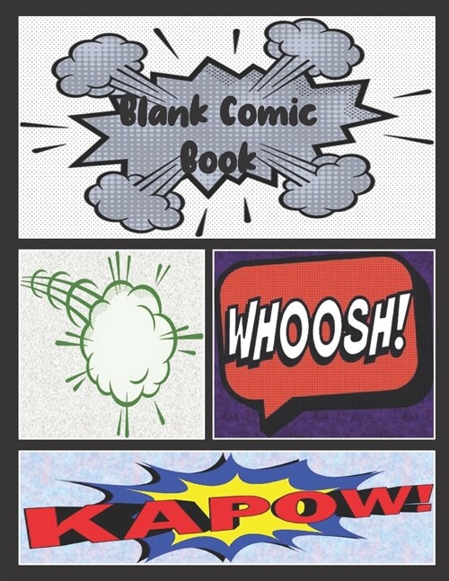 Blank Comic Book: Draw and Write, Create Your Own Adventure Story . Variety of Templates. (Paperback)
