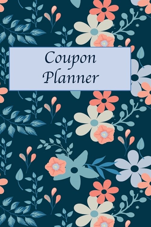 Coupon Planner: Simple Shopping Planner For The Extreme Couponer In Your Family (Paperback)