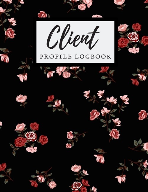 Client Profile Log Book: A-Z Alphabetical Client Data Organizer Record Log Book- Customer Appointment Information Pad - For Salons, Nail, Hair (Paperback)