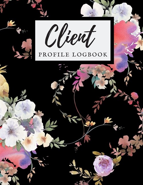 Client Profile Log Book: A-Z Alphabetical Client Data Organizer Record Log Book- Customer Appointment Information Pad - For Salons, Nail, Hair (Paperback)