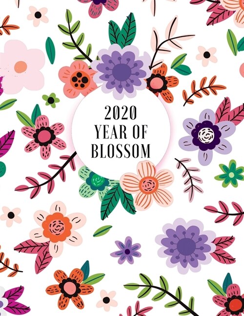 2020 Year of Blossom: Pretty Botanicals Floral Planners Pro 2020 Planner Yearly, Monthly and Weekly: Calendar Schedule + Self Help Organizer (Paperback)