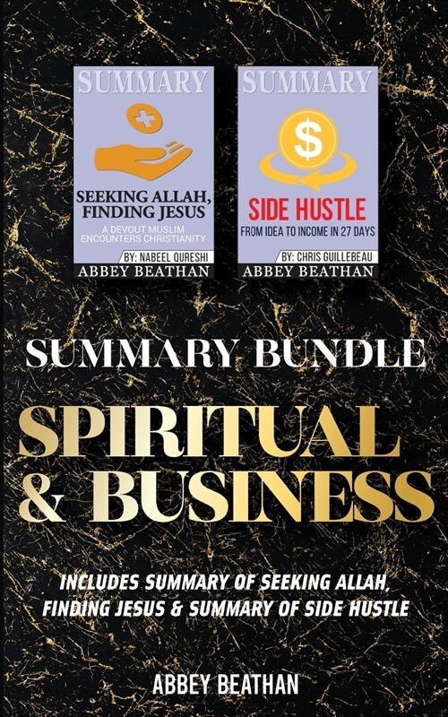 Summary Bundle: Spiritual & Business: Includes Summary of Seeking Allah, Finding Jesus & Summary of Side Hustle (Paperback)